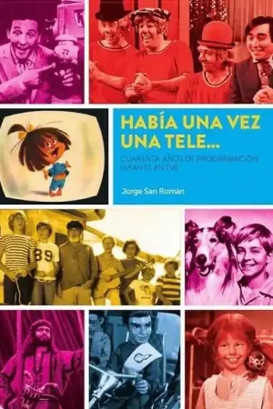 HABÍA UNA VEZ UNA TELE... CUARENTA AÑOS DE PROGRAMACIÓN INFANTIL EN TVE Popular