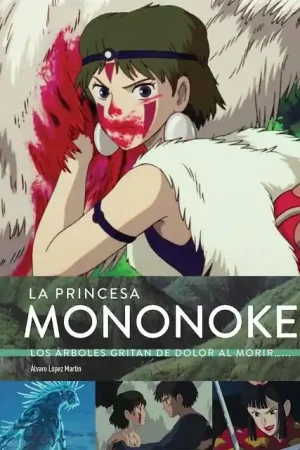 Stock Limitado LA PRINCESA MONONOKE LOS ARBOLES GRITAN DE DOLOR AL MORIR