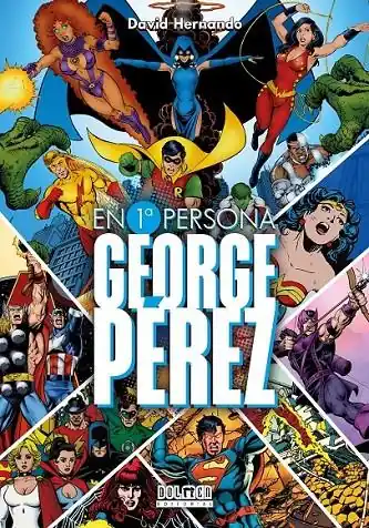 GEORGE PEREZ. EN PRIMERA PERSONA Entrega Rápida