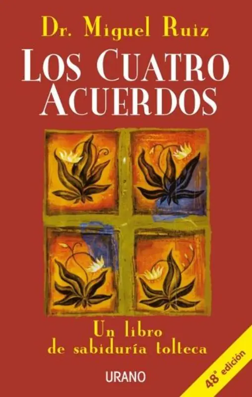 LOS CUATRO ACUERDOS UN LIBRO DE SABIDURIA TOLTECA Última Oportunidad