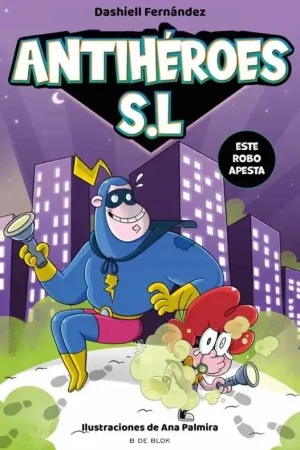 ANTIHEROES S.L. ESTE ROBO APESTA Últimas Unidades
