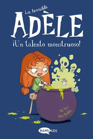 Favorito De Clientes LA TERRIBLE ADELE VOL 6 UN TALENTO MONSTRUOSO