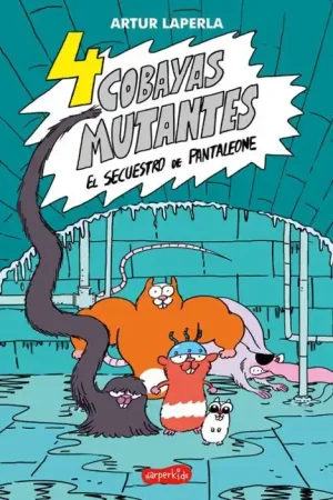 4 COBAYAS MUTANTES. EL SECUESTRO DE PANTALEONE Disponible Ahora