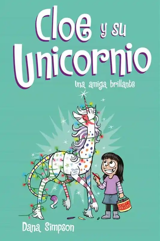 Oferta Limitada CLOE Y SU UNICORNIO 4 UNA AMIGA BRILLANTE