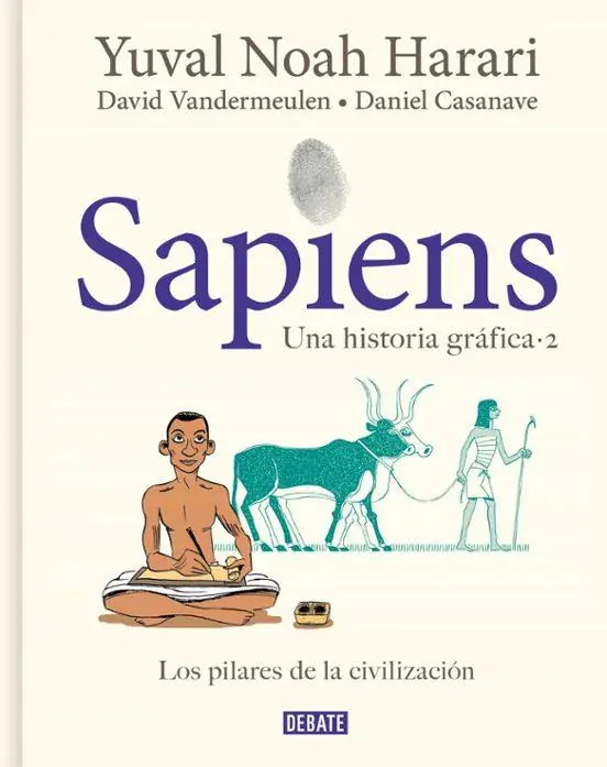 SAPIENS UNA HISTORIA GRAFICA 2 LOS PILARES DE LA CIVILIZACION Solo Hoy