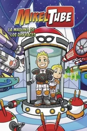 MIKELTUBE 2. LA MAQUINA DE LOS DISFRACES Bestseller