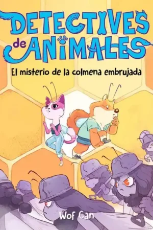 Ordenar Ahora Mismo DETECTIVES DE ANIMALES Nº2 EL MISTERIO DE LA COLMENA EMBRUJADA