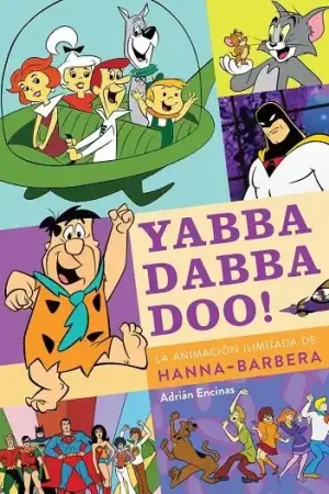 Oferta Especial YABBA DABBA DOO! LA ANIMACION ILIMITADA DE HANNA-B