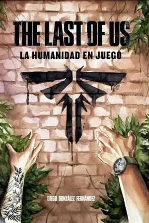 THE LAST OF US LA HUMANIDAD EN JUEGO Precio Bajo