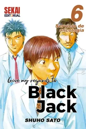 GIVE MY REGARDS TO BLACK JACK 6 SERVICIO DE ONCOLOGÍA 2 Alta Calidad