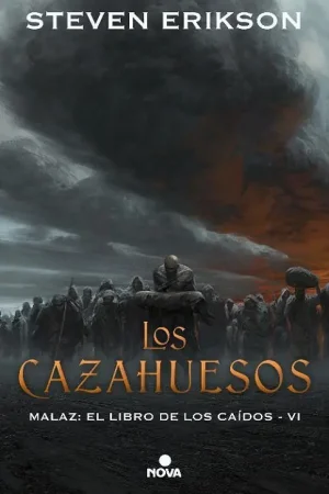 Directo De Fábrica CAZAHUESOS (MALAZ EL LIBRO DE LOS CAIDOS 6),LOS