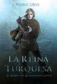 Mejor Precio LA REINA TURQUESA (EL SENDERO DEL GUARDABOSQUES) LIBRO 8