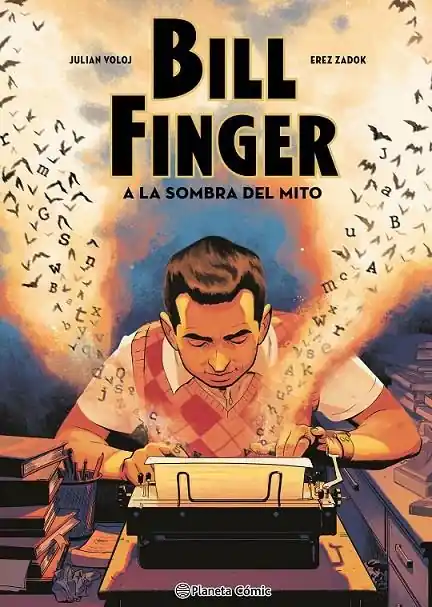 Solo Por Tiempo Limitado BILL FINGER A LA SOMBRA DE UN MITO
