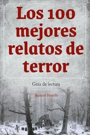 Oferta Especial LOS 100 MEJORES RELATOS DE TERROR. GUIA DE LECTURA
