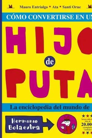 Ordenar Ahora Mismo COMO CONVERTIRSE EN UN HIJO DE PUTA.