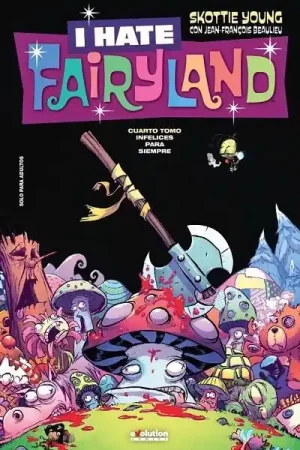 Oferta Flash I HATE FAIRYLAND 04. INFELICES PARA SIEMPRE