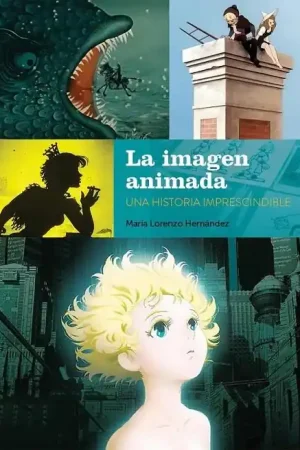 Súper Precio LA IMAGEN ANIMADA. UNA HISTORIA IMPRESCINDIBLE