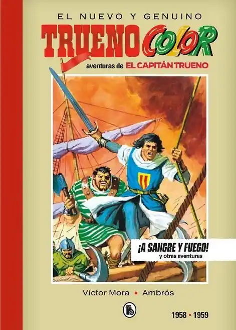 Disponible Ahora EL NUEVO Y GENUINO CAPITÁN TRUENO LIMITED EDITION 01 ¡A SANGRE Y FUEGO! 1958-1959