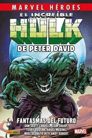 Últimas Unidades CMH 130. EL INCREÍBLE HULK DE PETER DAVID 06. FANTASMAS DEL FUTURO