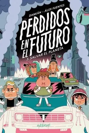 PERDIDOS EN EL FUTURO 03. SALVAR EL PLANETA Novedad