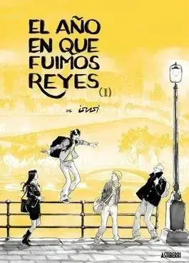 EL AÑO EN QUE FUIMOS REYES. TOMO 01 Novedad