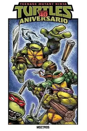 No Te Lo Pierdas TEENAGE MUTANT NINJA TURTLES, ESPECIAL 40 ANIVERSARIO