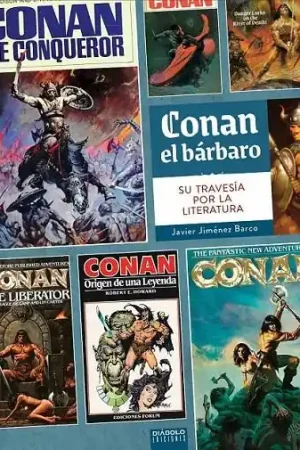 Entrega Rápida CONAN EL BARBARO. SU TRAVESIA POR LA LITERATURA