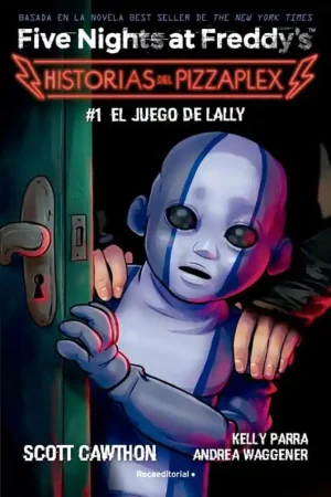 FIVE NIGHTS AT FREDDY‘S, HISTORIAS DEL PIZZAPLEX 01 EL JUEGO DE LALLY Oferta Especial