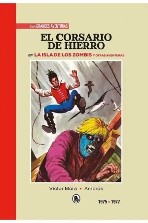 EL CORSARIO DE HIERRO 04 DE 1975 A 1977 LA ISLA DE LOS ZOMBIS Y OTRAS AVENTURAS Directo De Fábrica