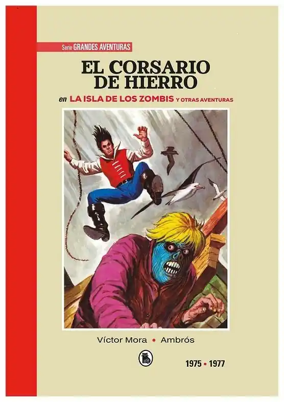 EL CORSARIO DE HIERRO 04 DE 1975 A 1977 LA ISLA DE LOS ZOMBIS Y OTRAS AVENTURAS Directo De Fábrica