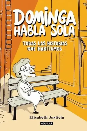 DOMINGA HABLA SOLA, TODAS LAS HISTORIAS QUE HABITAMOS Precio De Fábrica