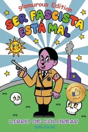SER FASCISTA ESTÁ MAL, GLAMUROUS EDITION Oferta Especial