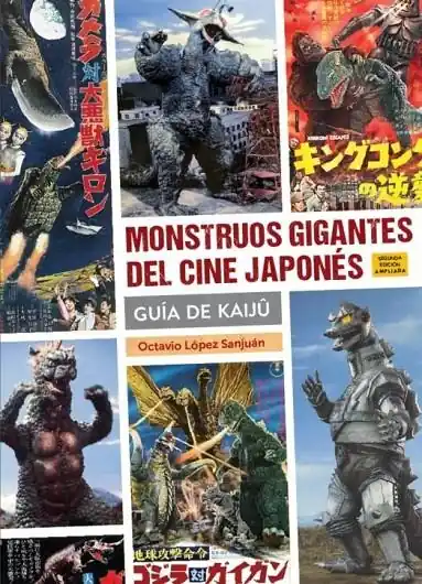 MONSTRUOS GIGANTES DEL CINE JAPONES GUIA DE KAIJU No Te Lo Pierdas