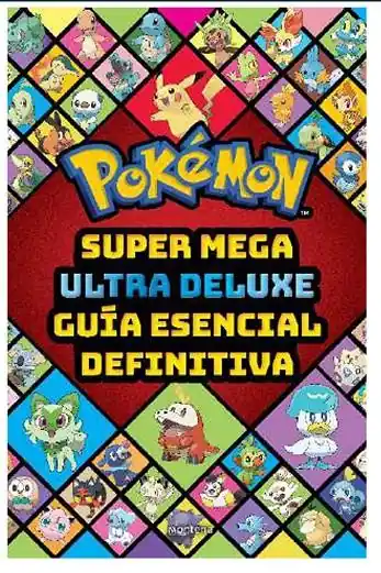 Última Oportunidad POKEMON SUPER MEGA ULTRA DELUXE GUIA ESENCIAL DEFINITIVA