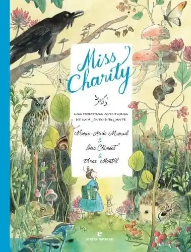 Imprescindible (Must-Have) MISS CHARITY LAS PRIMERAS AVENTURAS DE UNA JOVEN DIBUJANTE