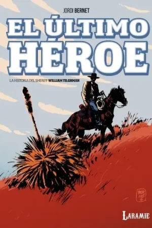 Favorito De Clientes EL ÚLTIMO HÉROE LA HISTORIA DEL SHERIFF WILLIAM TILGHMAN