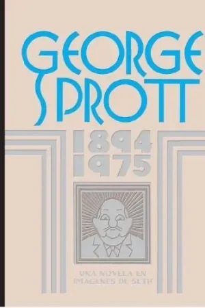 GEORGE SPROTT 1894-1975 (Edición de lujo) Última Oportunidad
