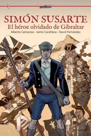 Últimas Unidades SIMÓN SUSARTE EL HÉROE OLVIDADO DE GIBRALTAR