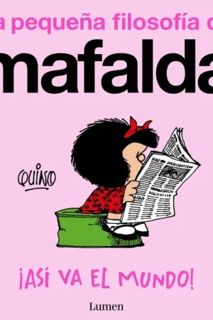 Pago Seguro LA PEQUEÑA FILOSOFÍA DE MAFALDA ¡ASÍ VA EL MUNDO!