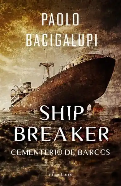 SHIP BREAKER 01 CEMENTERIO DE BARCOS (Novela) Comprar En Línea