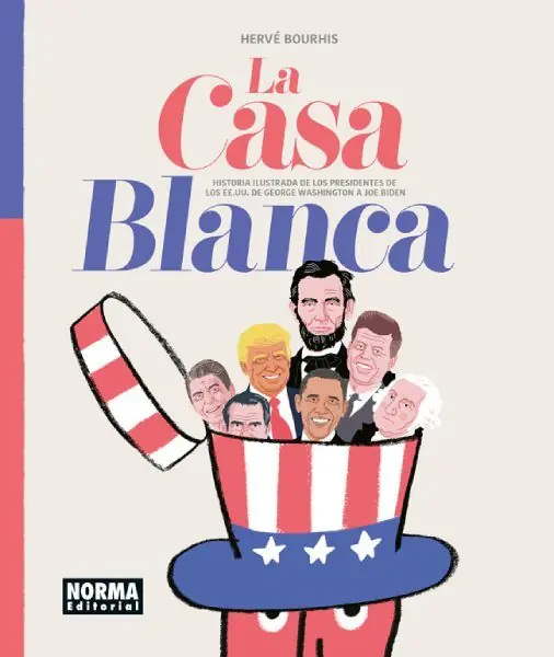 LA CASA BLANCA HISTORIA ILUSTRADA DE LOS PRESIDENTES DE LOS EE.UU. DE GEORGE WASHINGTON A JOE BIDEN Envío Exprés