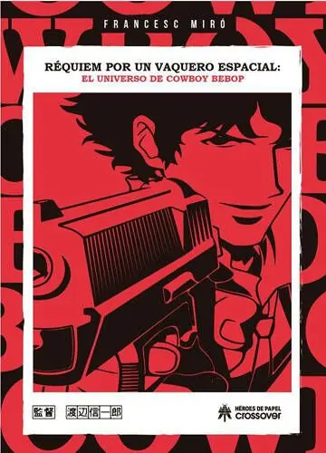 Ocasión Especial RÉQUIEM POR UN VAQUERO ESPACIAL EL UNIVERSO DE COWBOY BEBOP