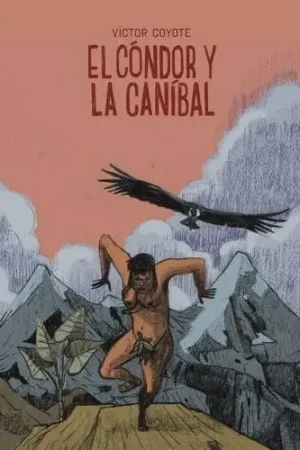 EL CÓNDOR Y LA CANÍBAL Precio Rebajado