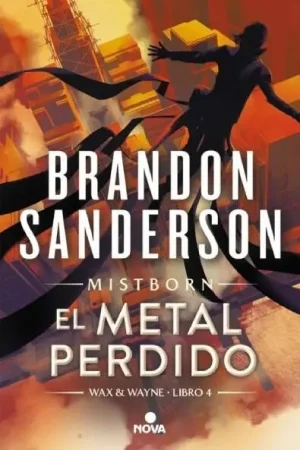 EL METAL PERDIDO (WAX & WAYNE 04) (Novela) Garantía De Devolución De Dinero