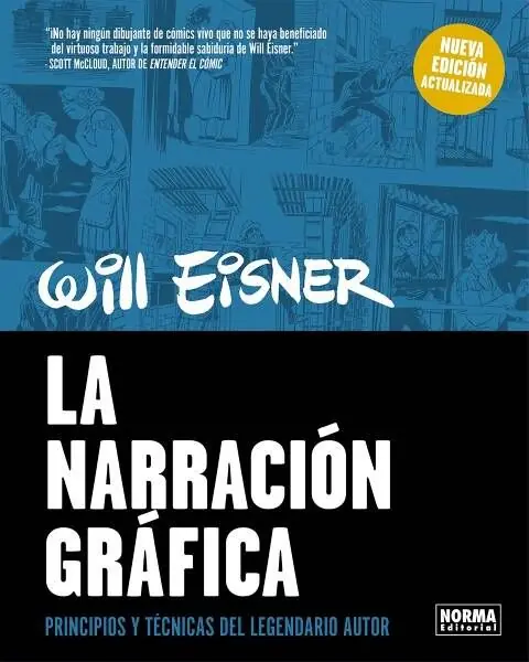 LA NARRACIÓN GRÁFICA. PRINCIPIOS Y TÉCNICAS DEL LEGENDARIO DIBUJANTE WILL EISNER (Nueva Edición Actualizada) Disponible Ahora