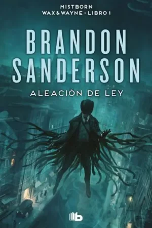 Ordena Ya ALEACIÓN DE LEY (WAX & WAYNE 01) (Novela)