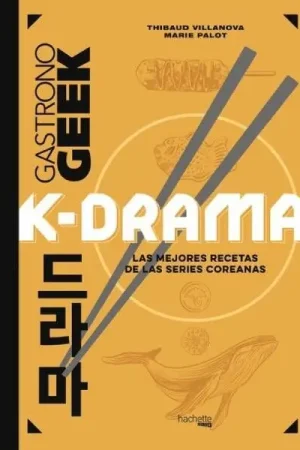 GASTRONOGEEK K-DRAMA. LAS MEJORES RECETAS DE LAS SERIES COREANAS Precio De Oferta
