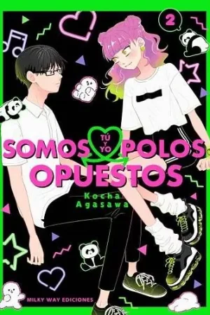 TÚ Y YO SOMOS POLOS OPUESTOS 02 No Te Lo Pierdas