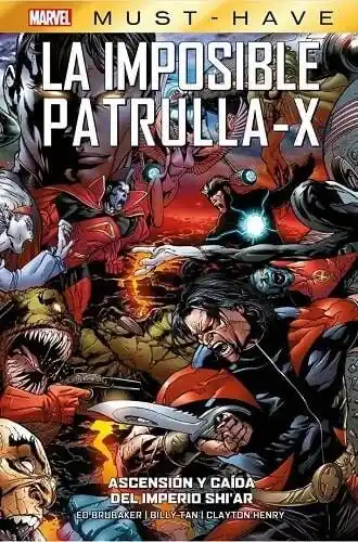 LA IMPOSIBLE PATRULLA-X 07 ASCENSIÓN Y CAÍDA DEL IMPERIO SHI‘AR (Marvel Must-Have) Compra Hoy