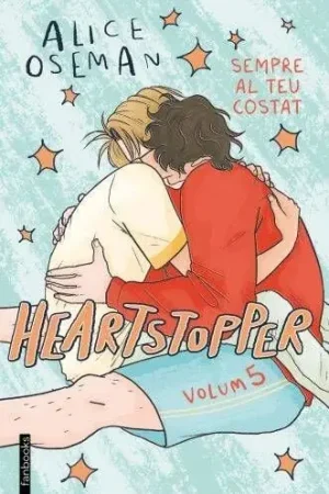 HEARTSTOPPER 05 SEMPRE AL TEU COSTAT (Edició en català) No Te Lo Pierdas